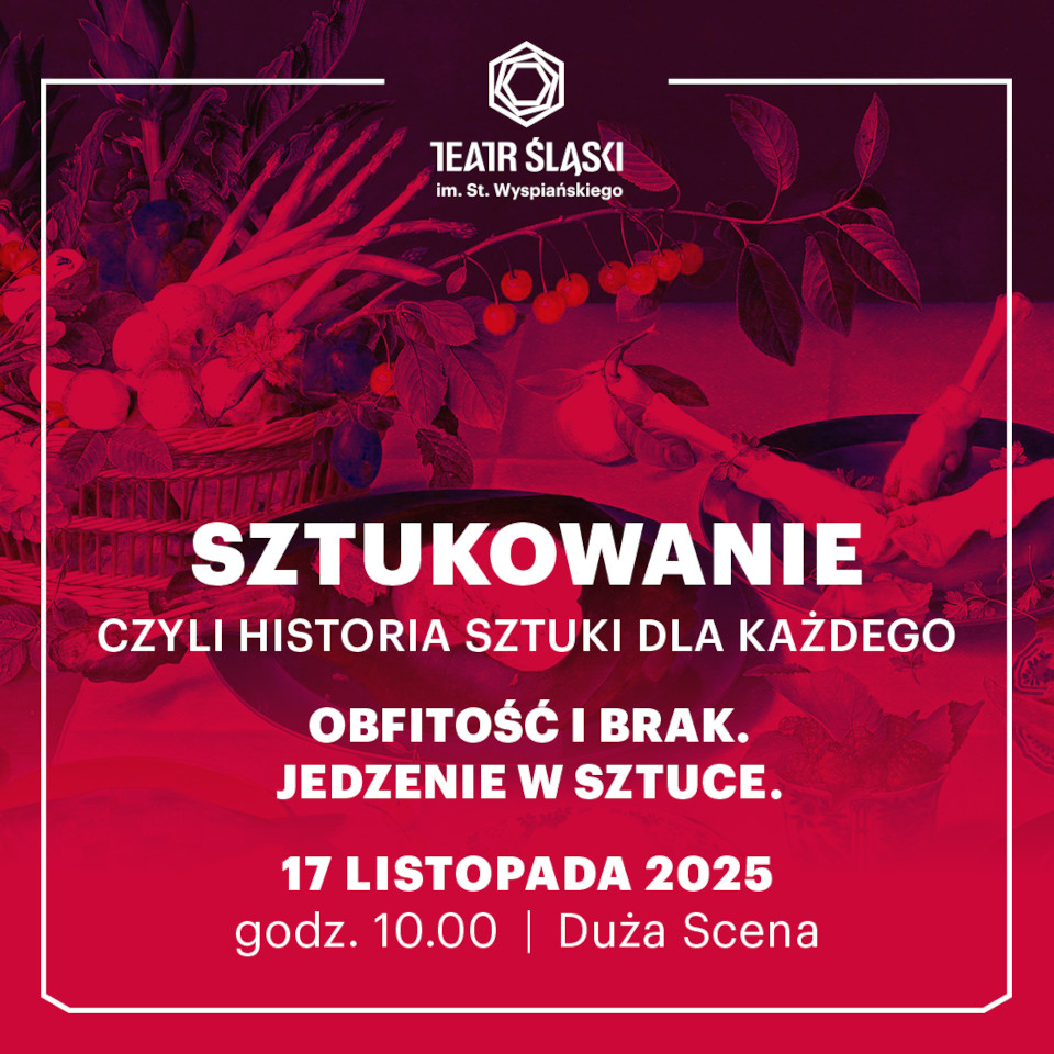 Plakat zajęć z&nbsp;cyklu Sztukowanie - Jedzenie w&nbsp;sztuce